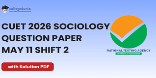CUET 2026 May 11 Shift 2 Sociology Question Paper Available- Download Answer Key and Solution PDF